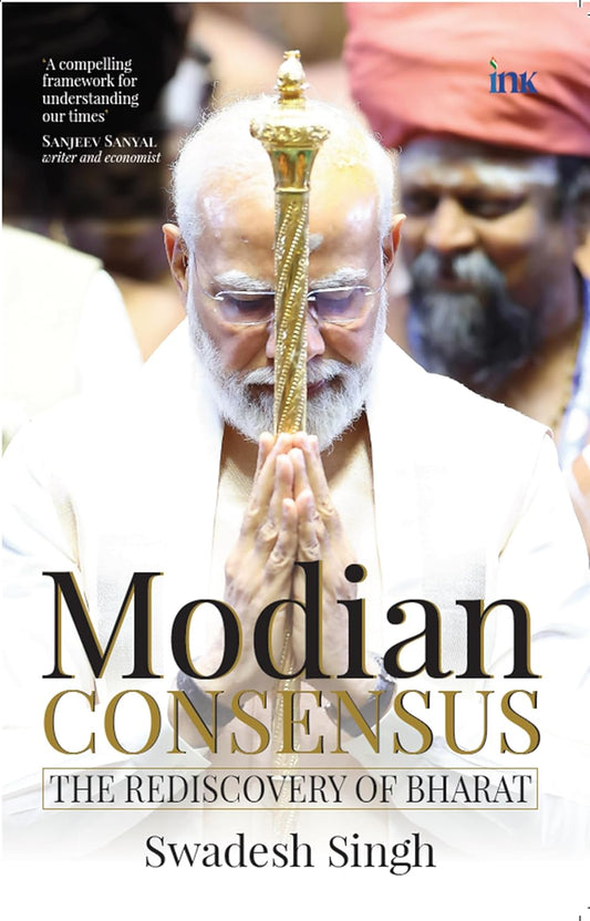 Modian Consensus: The Rediscovery of Bharat | Swadesh Singh