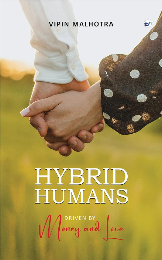 Hybrid Humans: Driven by money and love | Vipin Malhotra