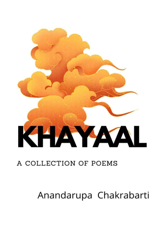 KHAYAAL | Anandarupa Chakrabarti