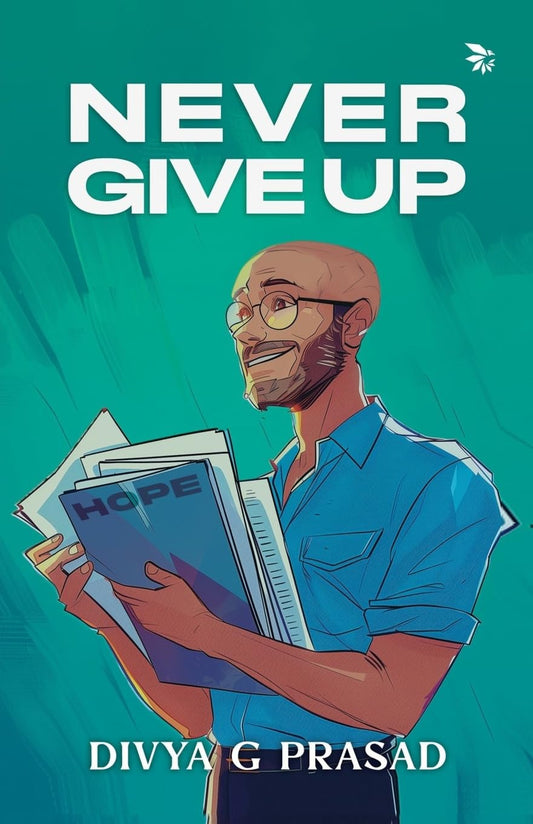 Never Give Up | Divya G Prasad