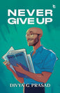 Never Give Up | Divya G Prasad