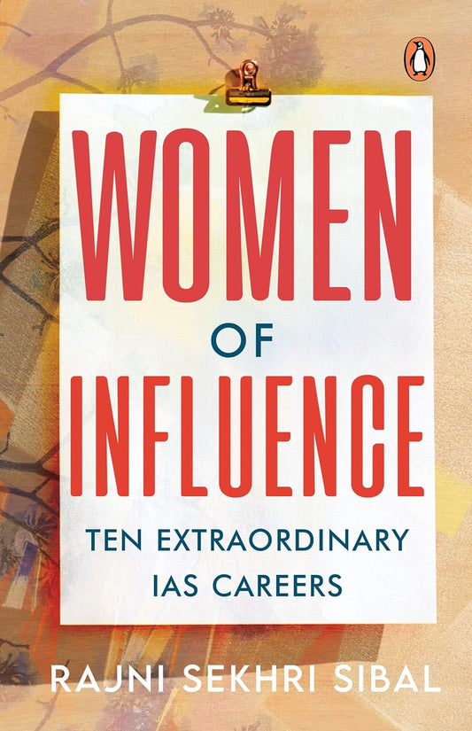 Women Of Influence : Ten Extraordinary IAS careers | Rajni Sekhri Sibal