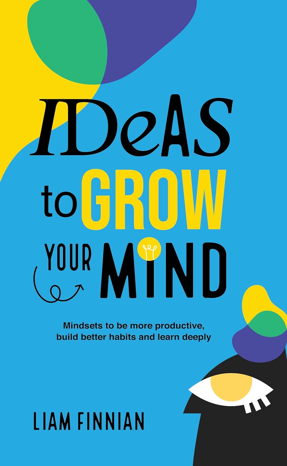 Ideas to Grow Your Mind | Liam Finnian
