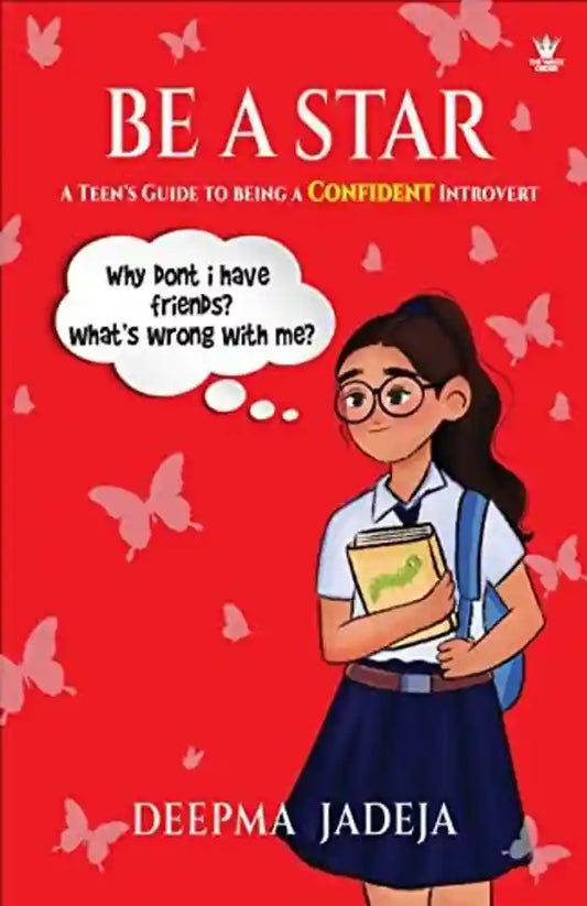 BE A STAR : A Teen's Guide To Being A Confident Introvert | Deepma Jadeja