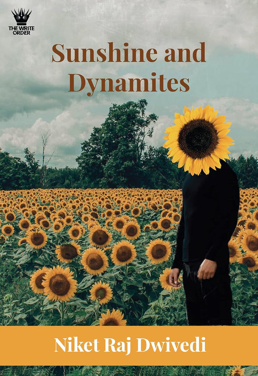 Sunshine and Dynamites | Niket Raj Dwivedi