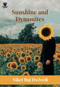Sunshine and Dynamites | Niket Raj Dwivedi
