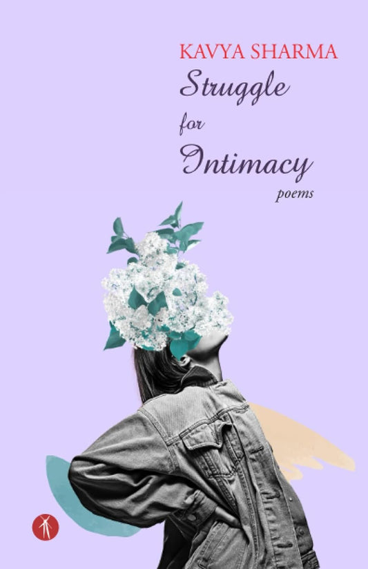 Struggle for Intimacy: poems | Kavya Sharma