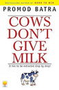 Cows Don't Give Milk |  Promod Batra | Kharidobechobooks