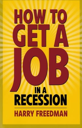 How to Get a Job in a Recession | Harry Freedman