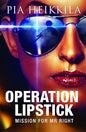 Operation Lipstick |  Pia Heikkila  |  Kharidobechobooks