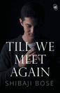 Till We Meet Again | Shibaji Bose