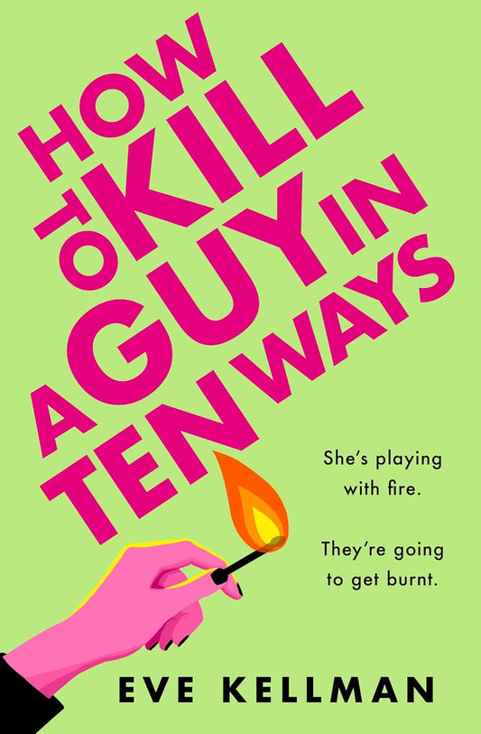 How To Kill A Guy In Ten Ways | Eve Kellman