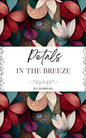 Petals : In the Breeze | Zia Marshall