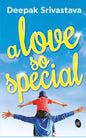 A Love So Special | Deepak Srivastava