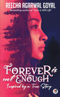 Forever is not Enough | Reecha Agarwal Goyal