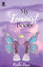 My Feminist Boots | Prisha Desai