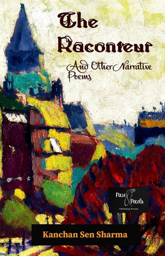 The Raconteur and other Narrative Poems | Kanchan Sen Sharma