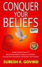 CONQUER YOUR BELIEFS | Suresh K. Govind