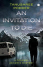 An Invitation to Die: A Colonel Acharya Mystery | Tanushree Podder
