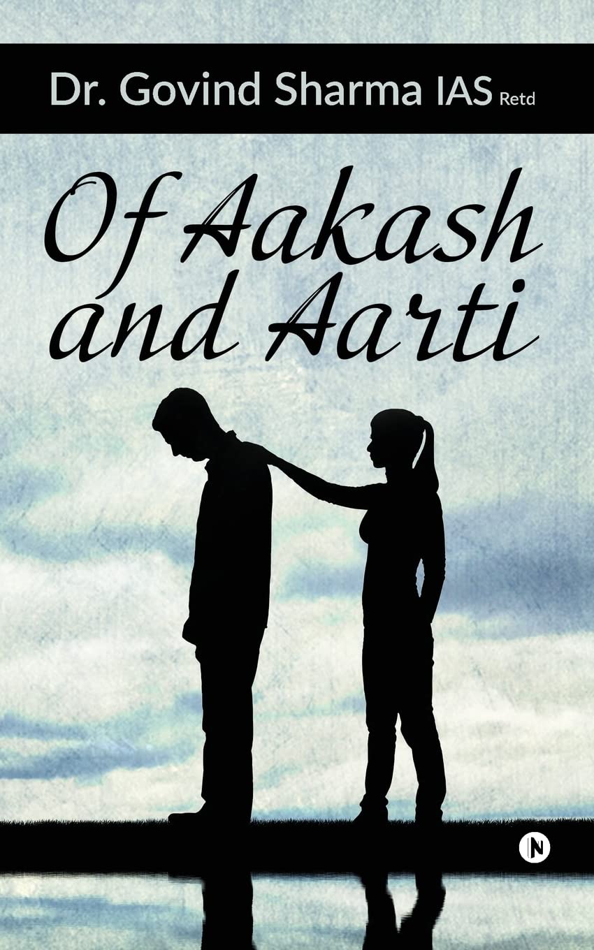 Of Aakash and Aarti | Dr. Govind Sharma IAS Retd