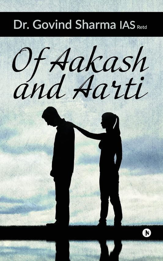 Of Aakash and Aarti | Dr. Govind Sharma IAS Retd