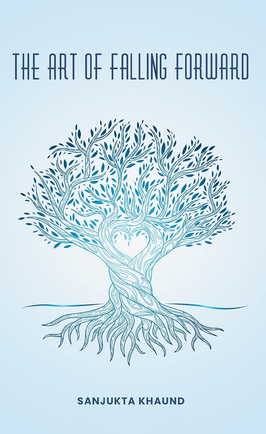 The Art Of Falling Forward | SANJUKTA KHAUND