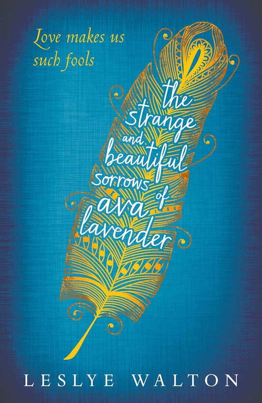 The Strange and Beautiful Sorrows of Ava Lavender | Leslye Walton | Love Make Us Such Fools