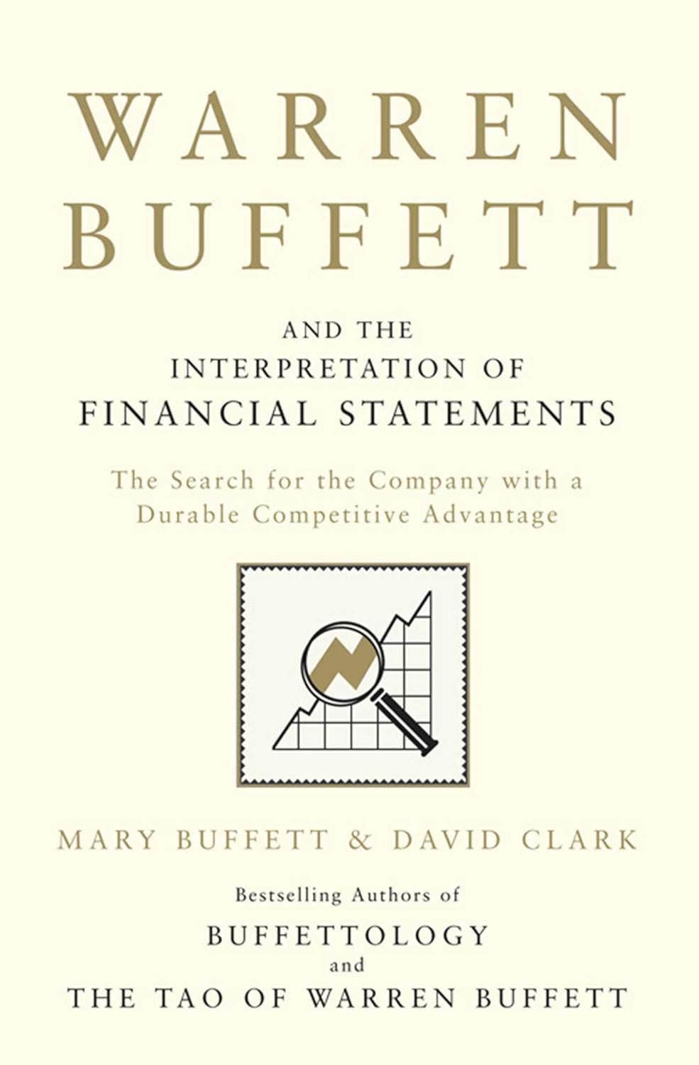 WARREN BUFFETT AND THE INTERPRETATION OF FINANCIAL STATEMENTS |  MARY BUFFETT & DAVID CLARK