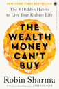 The Wealth Money Can't Buy : The 8 Hidden Habits to Live Your Richest Life | Robin Sharma