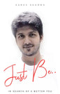 JUST BE : In Search of a Better You | Dr. Aarav Sharma