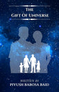 The Gift Of Universe | Piyush Babosa Baid