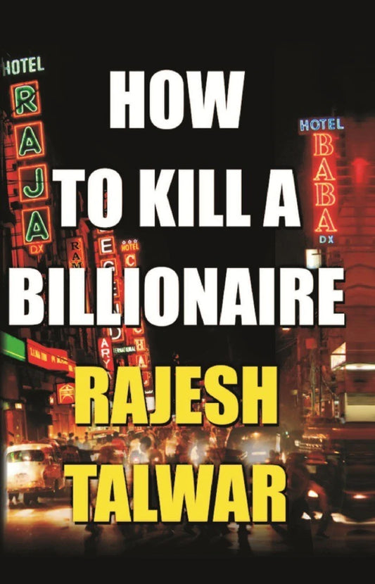How to Kill a Billionaire | Rajesh Talwar