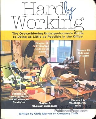 Hardly Working: The Overachieving Underperformer's Guide to Doing as Little as Possible in the Office |  Chris Morran &  Mike Pisiak  |  Kharidobechobooks