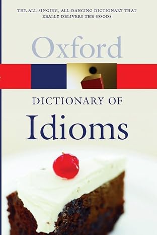 The Oxford Dictionary of Idioms (Oxford Quick Reference) | Judith Siefring | Kharidobechobooks