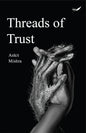 Threads of Trust | Ankit Mishra