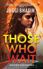 Those Who Wait | Juggi Bhasin