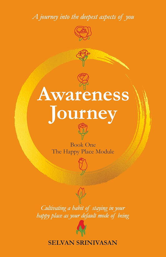 Awareness Journey | The Happy Place Module | Selvan Srinivasan