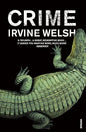 Crime: The explosive first novel in Irvine Welsh's Crime series (The CRIME series) | Irvine Welsh |  Kharidobechobooks