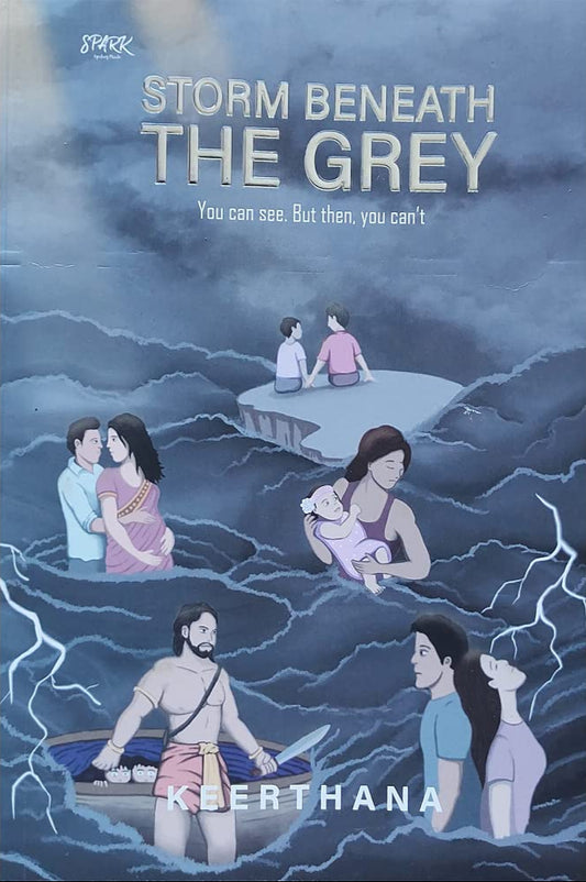 Storm Beneath The Grey You Can See. But then , You can't | Keerthana Venkatesh