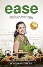 Ease: How to Lose Weight, Heal, Prevent and Reverse Disease | Dr. Mythri Shankar