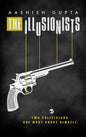 The Illusionists | Aashish Gupta