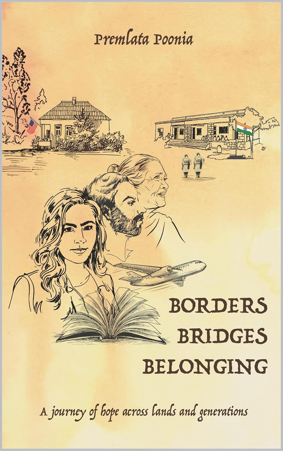 Borders Bridges Belonging : A Journey of Hope across Lands and Generations | Premlata Poonia