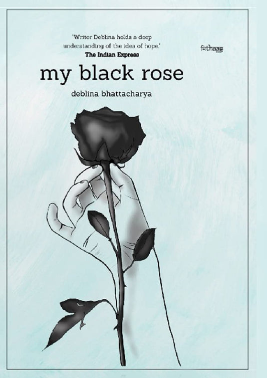 My Black Rose | Deblina Bhattacharya