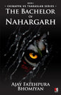 The Bachelor of Nahargarh | Ajay Fatehpura Bhomiyan