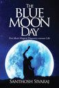 The Blue Moon Day : Five Men's Magical Discovery enroute Life | Santhosh Sivaraj