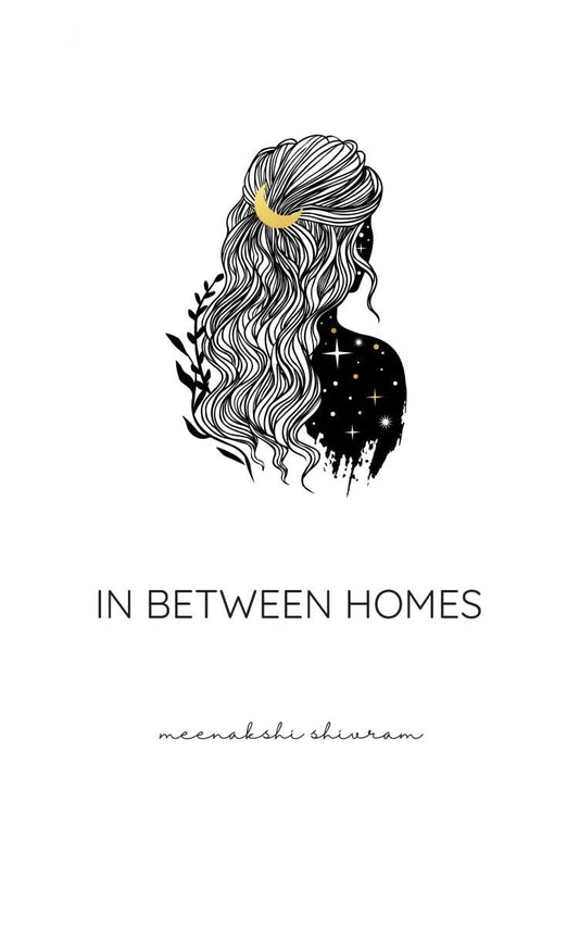 In Between Homes | Meenakshi Shivram