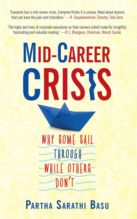 Mid-career Crisis: Why Some Sail through while Others Don't | Partha Sarathi Basu