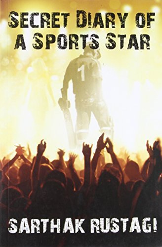 The Secret Diary of a Sports Star | Sarthak Rustagi