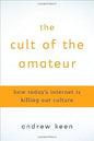 The Cult of the Amateur: How Today's Internet is Killing Our Culture | Andrew Keen  |  Kharidobechobooks