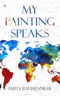 My Painting Speaks | Smita Ravishankar